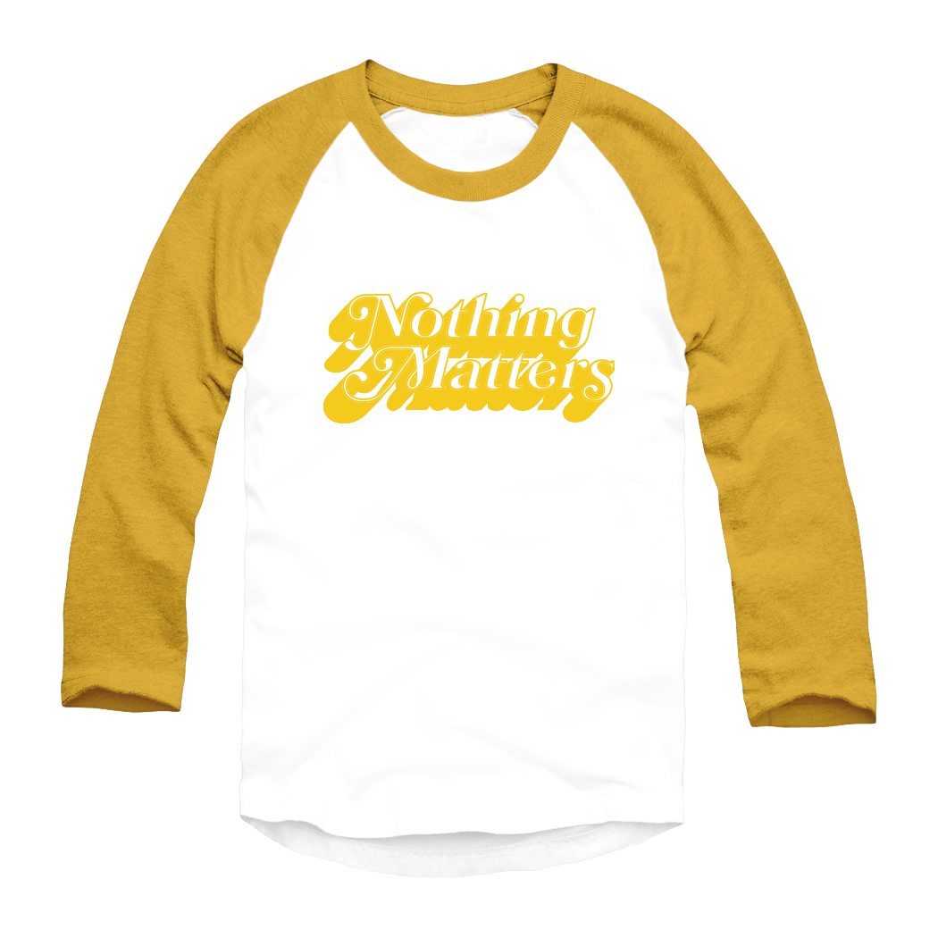 Nothing Matters Raglan Baseball Tee