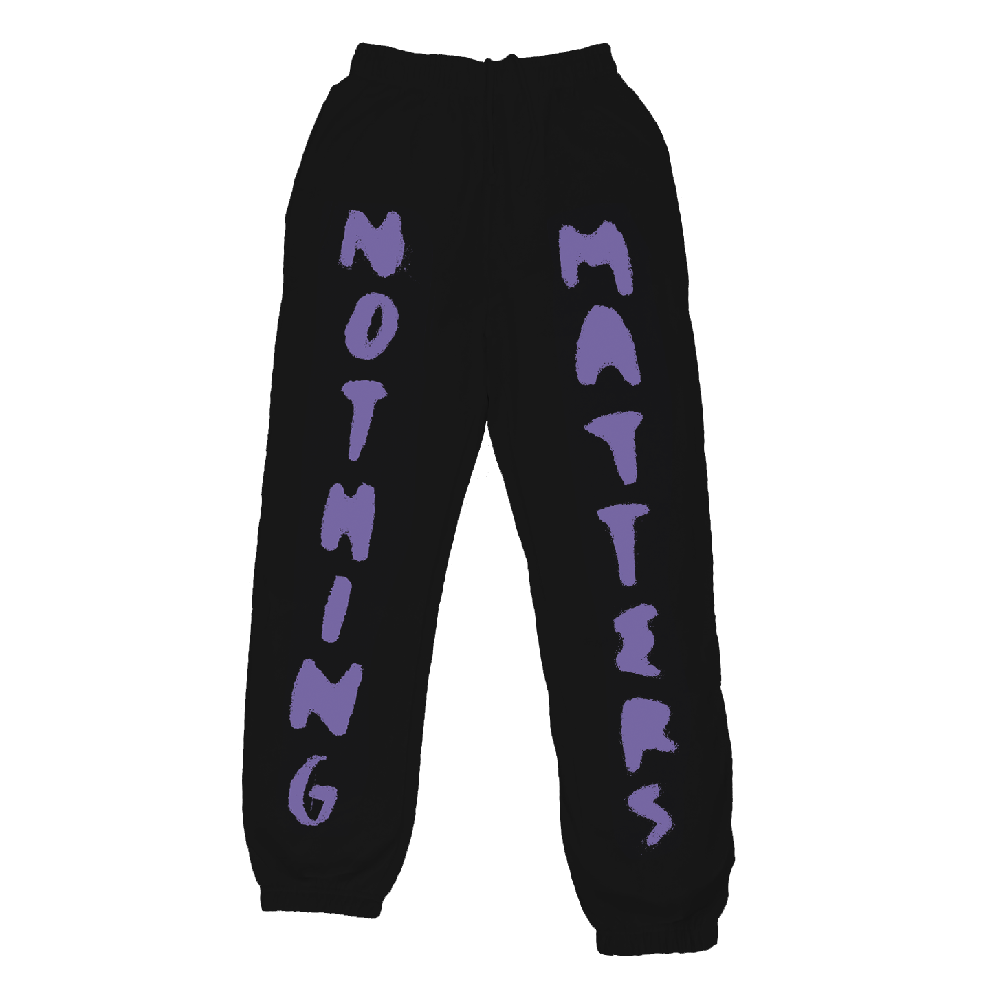 Nothing Matters Sweatpants